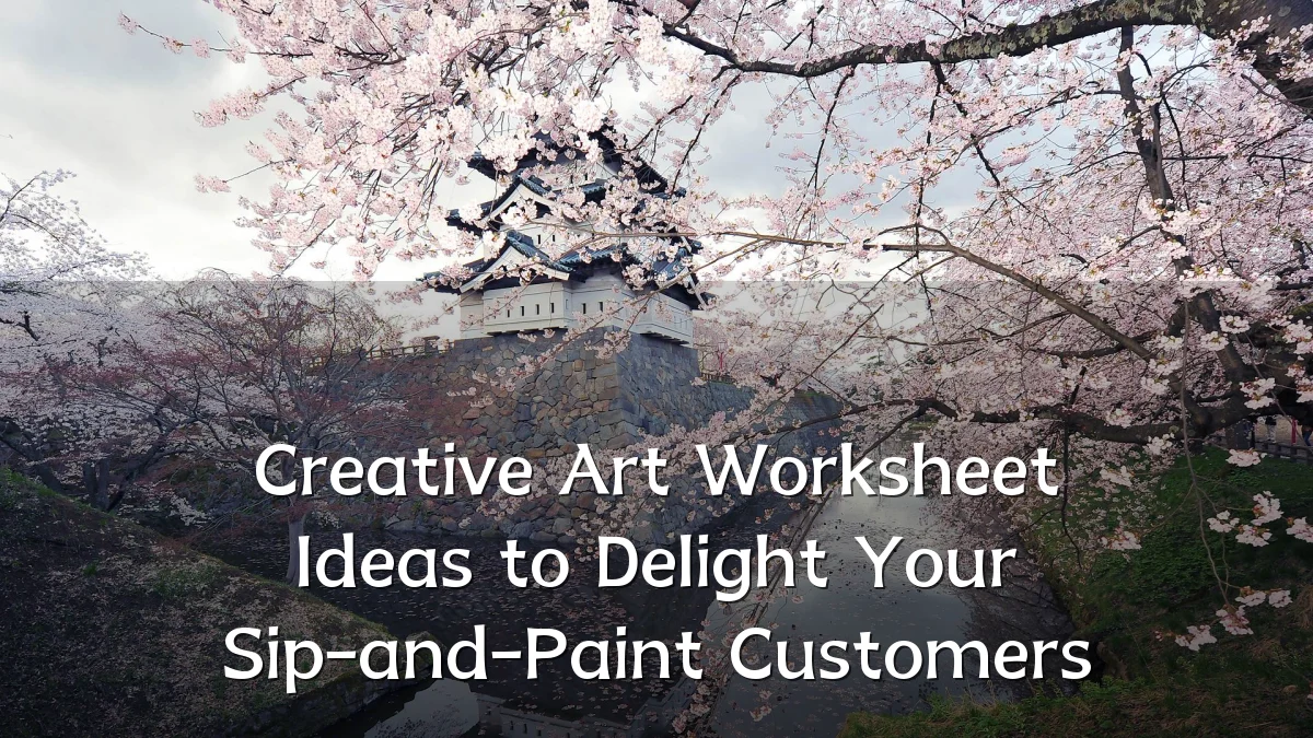 Creative Art Worksheet Ideas to Delight Your Sip-and-Paint Customers