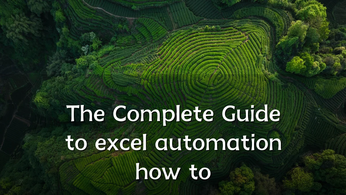 The Complete Guide to excel automation how to