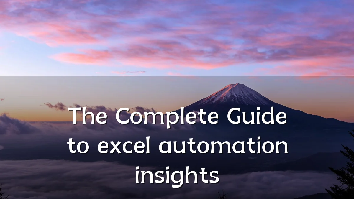 The Complete Guide to excel automation insights