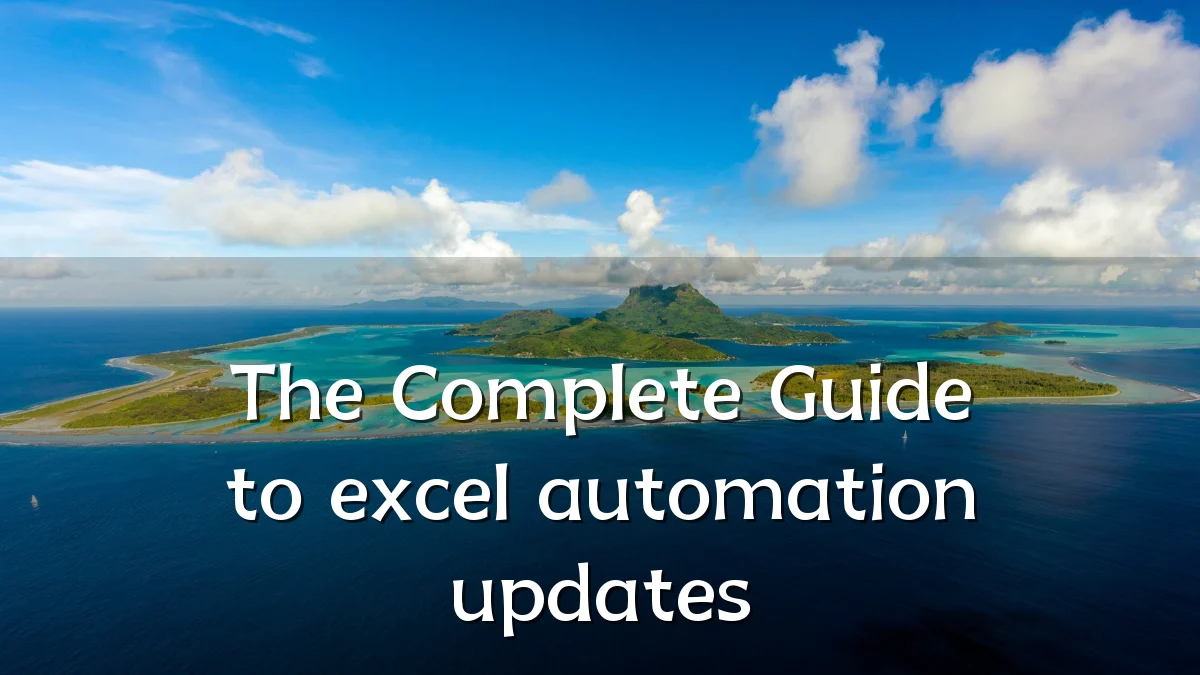 The Complete Guide to excel automation updates