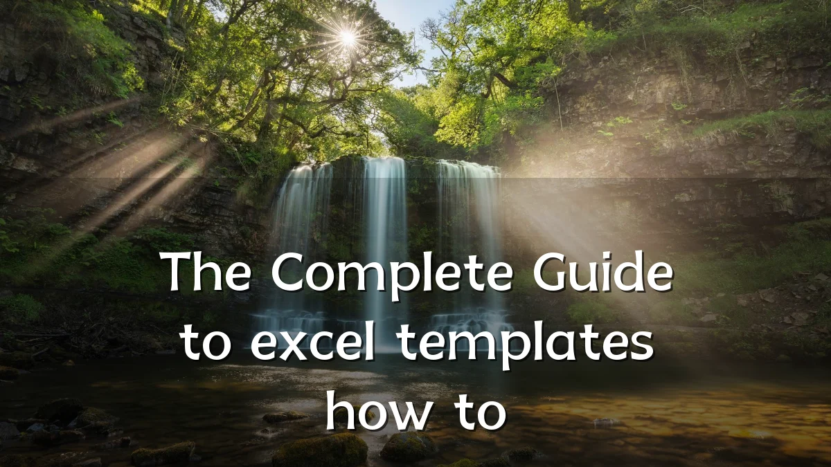 The Complete Guide to excel templates how to