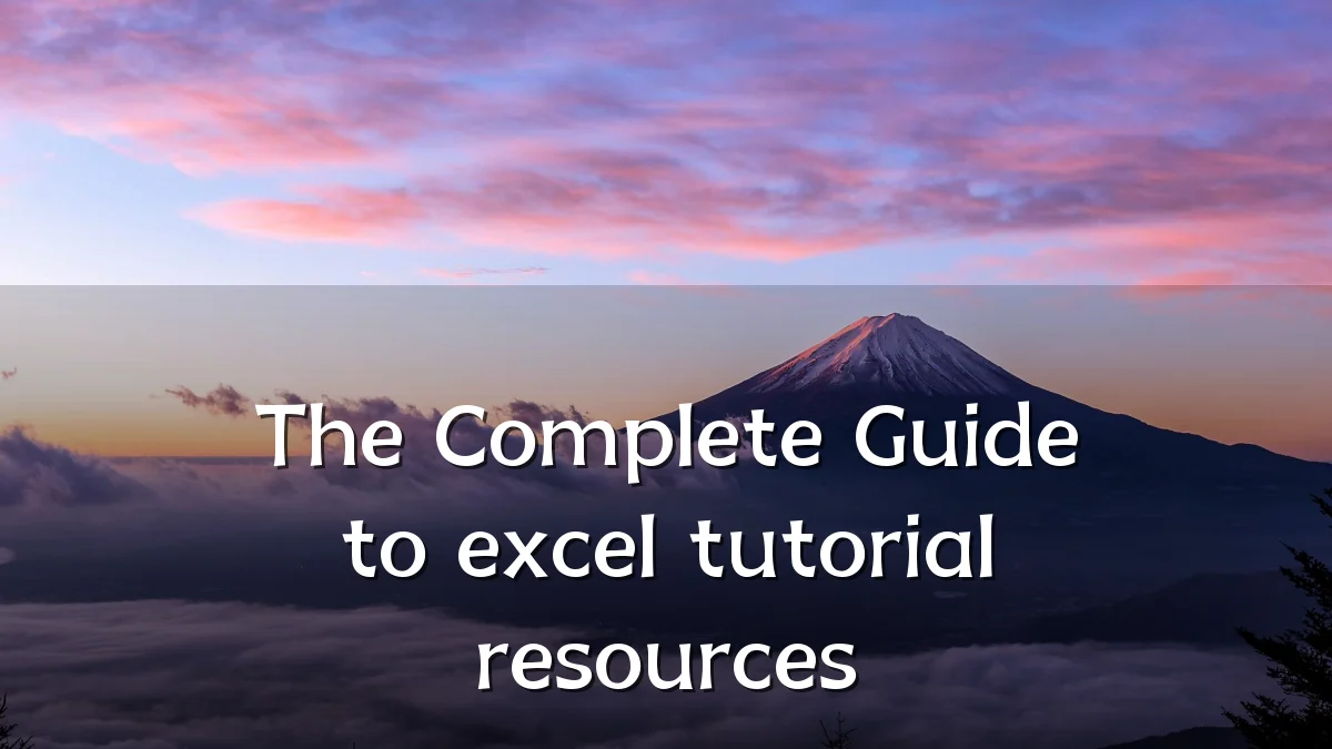 The Complete Guide to excel tutorial resources
