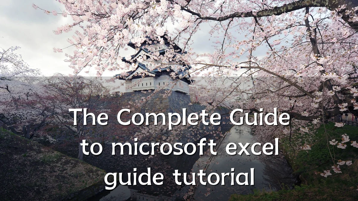 The Complete Guide to microsoft excel guide tutorial