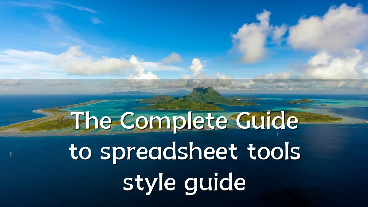 The Complete Guide to spreadsheet tools style guide
