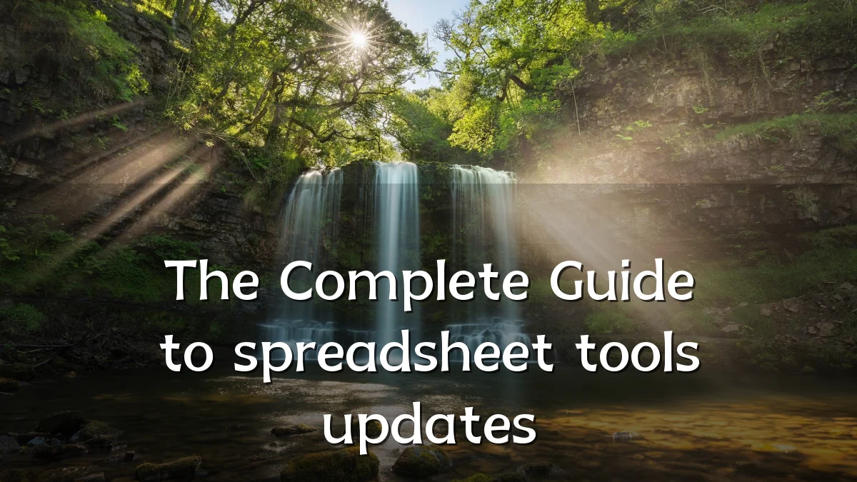 The Complete Guide to spreadsheet tools updates