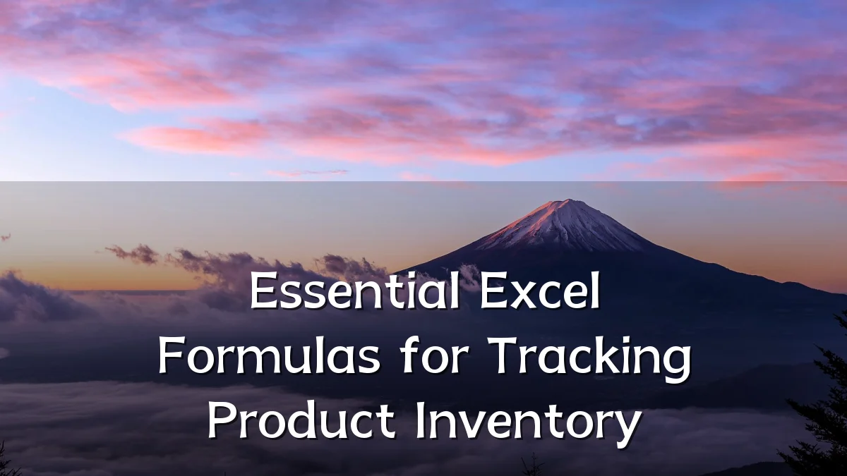 Essential Excel Formulas for Tracking Product Inventory