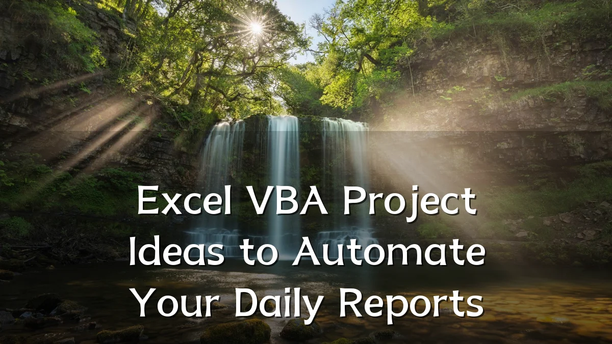 Excel VBA Project Ideas to Automate Your Daily Reports
