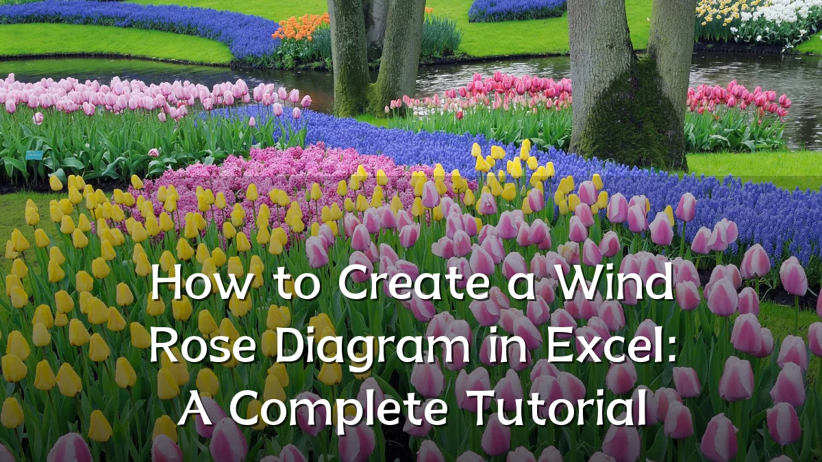 How to Create a Wind Rose Diagram in Excel: A Complete Tutorial