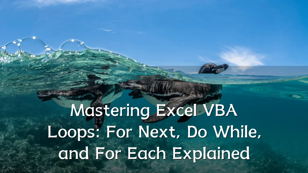 Mastering Excel VBA Loops: For Next, Do While, and For Each Explained