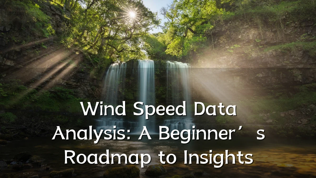 Wind Speed Data Analysis: A Beginner’s Roadmap to Insights