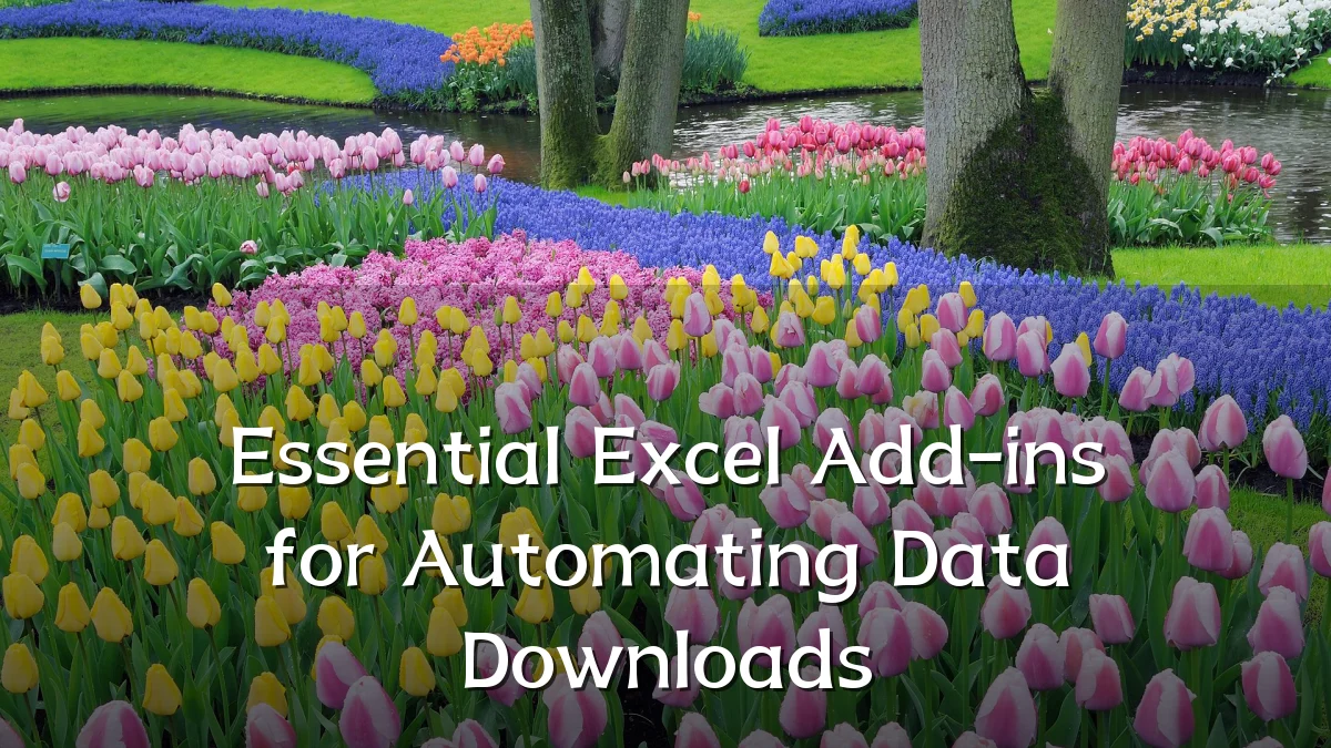 Essential Excel Add-ins for Automating Data Downloads