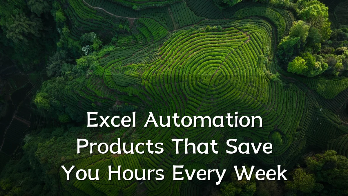Excel Automation Products That Save You Hours Every Week