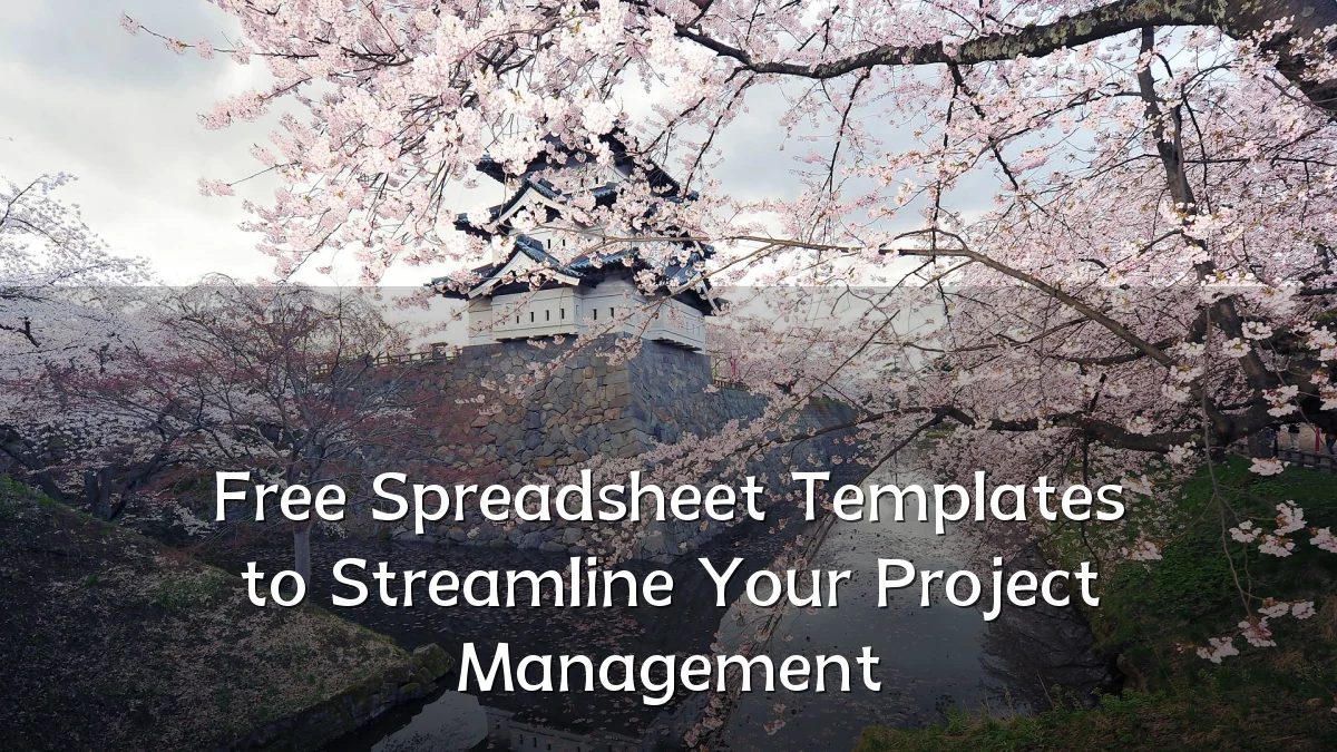 Free Spreadsheet Templates to Streamline Your Project Management