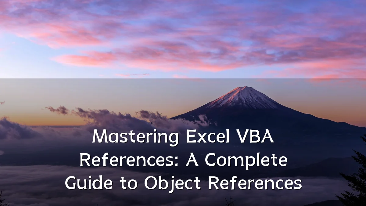 Mastering Excel VBA References: A Complete Guide to Object References