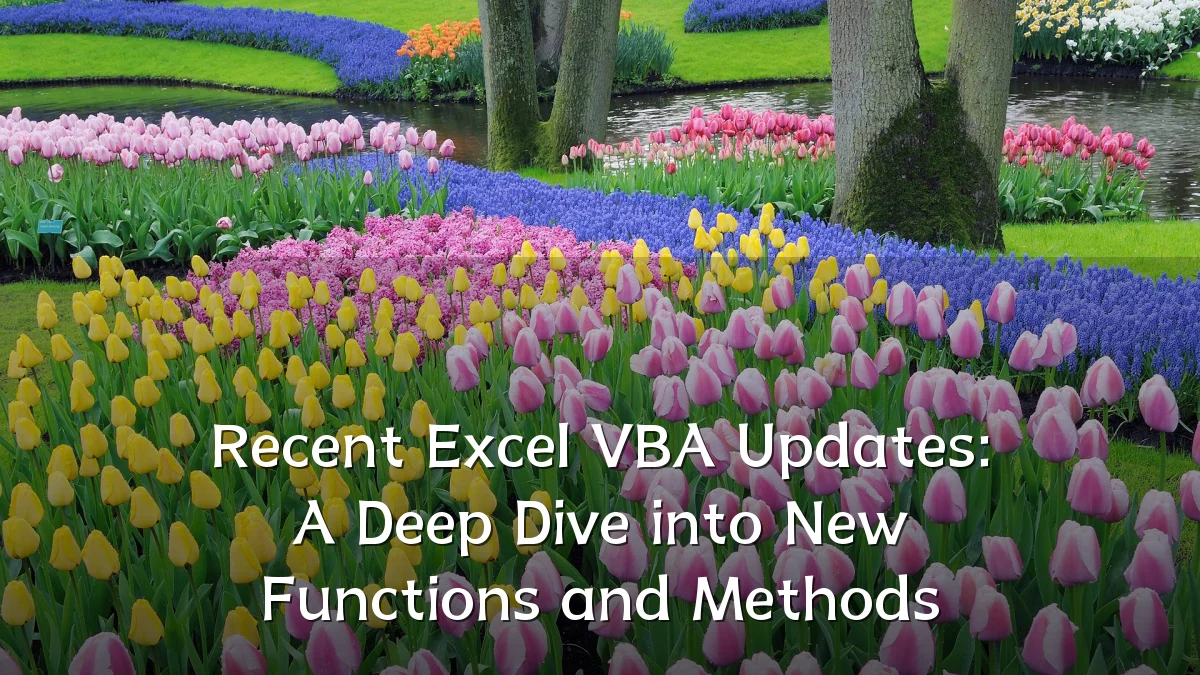 Recent Excel VBA Updates: A Deep Dive into New Functions and Methods