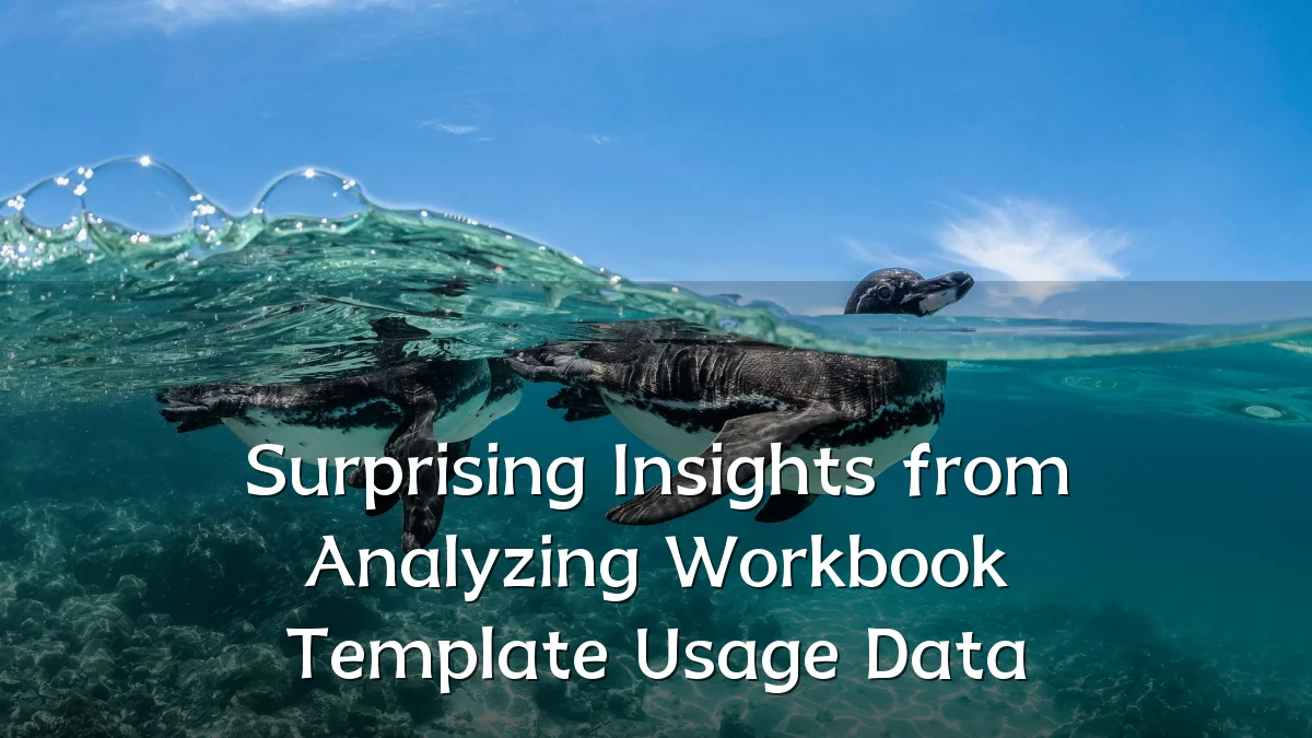 Surprising Insights from Analyzing Workbook Template Usage Data
