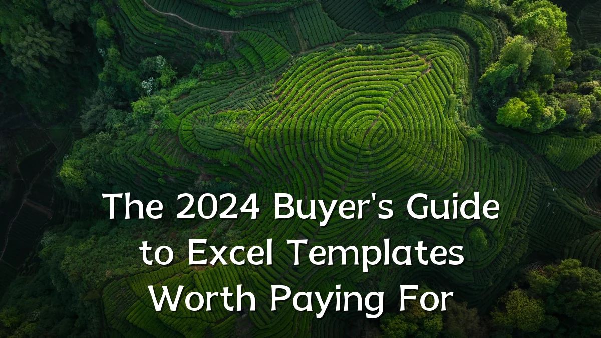 The 2024 Buyer's Guide to Excel Templates Worth Paying For