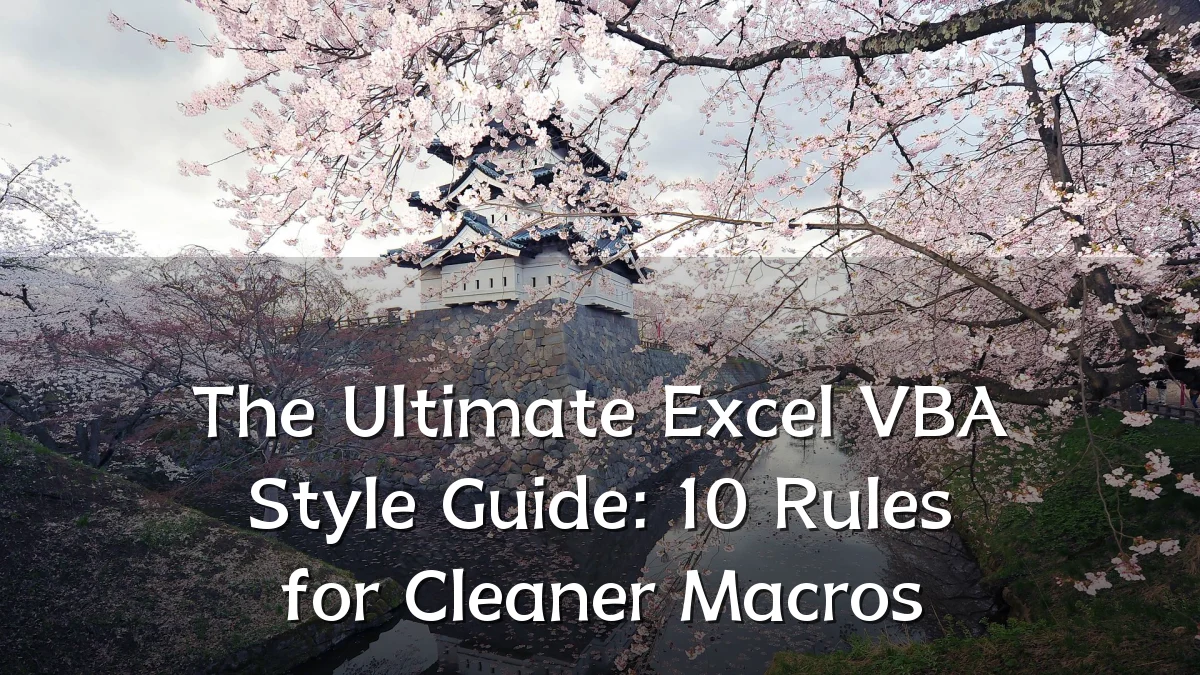 The Ultimate Excel VBA Style Guide: 10 Rules for Cleaner Macros