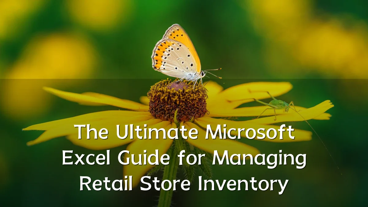 The Ultimate Microsoft Excel Guide for Managing Retail Store Inventory