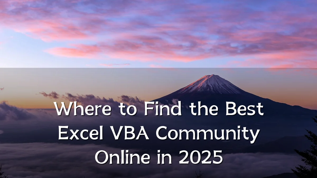 Where to Find the Best Excel VBA Community Online in 2025