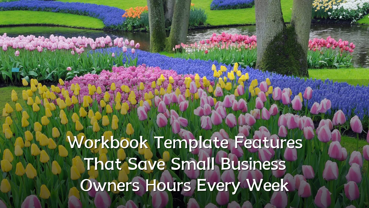 Workbook Template Features That Save Small Business Owners Hours Every Week